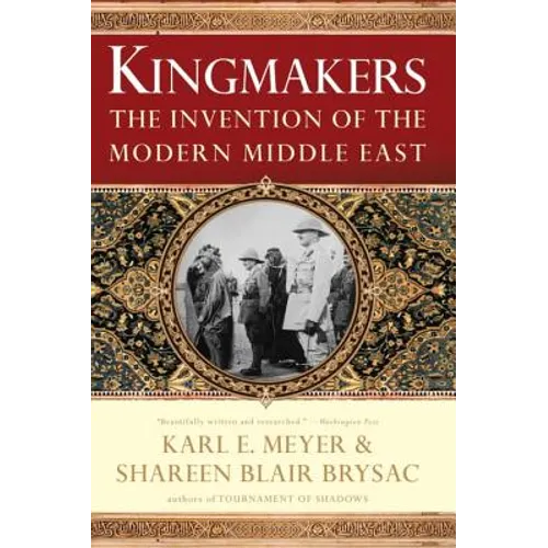 Kingmakers: The Invention of the Modern Middle East - Paperback
