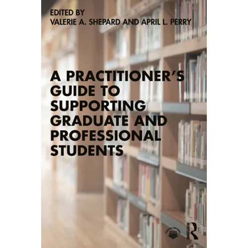 A Practitioner's Guide to Supporting Graduate and Professional Students - Paperback