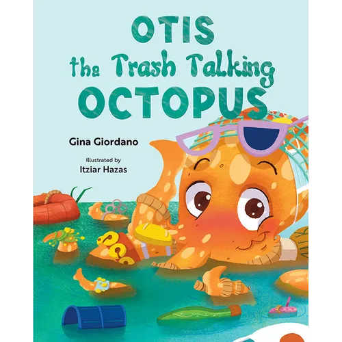 Otis the Trash Talking Octopus - Hardcover