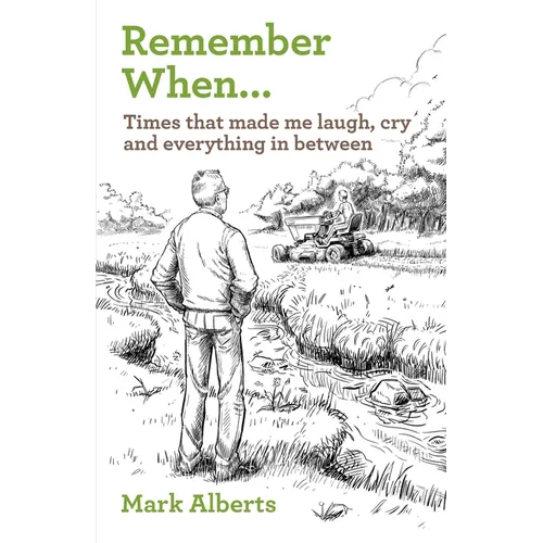 Remember When... Times that made me laugh, cry, and everything in between - Paperback