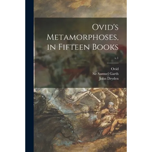 Ovid's Metamorphoses, in Fifteen Books; v.1 - Paperback