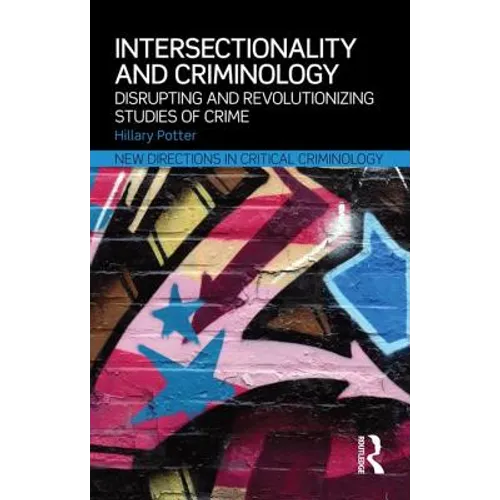 Intersectionality and Criminology: Disrupting and revolutionizing studies of crime - Paperback
