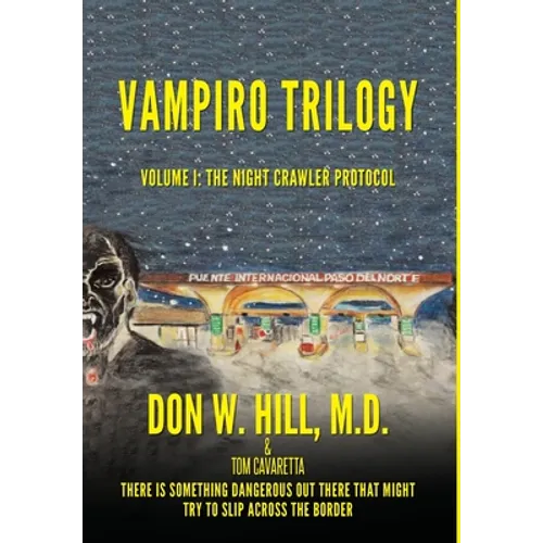Vampiro Trilogy: Volume I: The Night Crawler Protocol - Hardcover