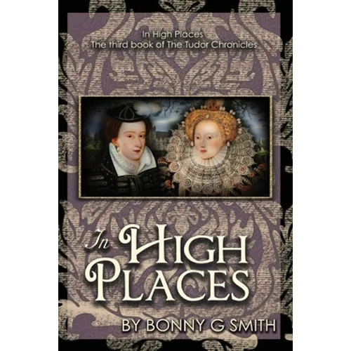 In High Places: The third book of The Tudor Chronicles - Paperback
