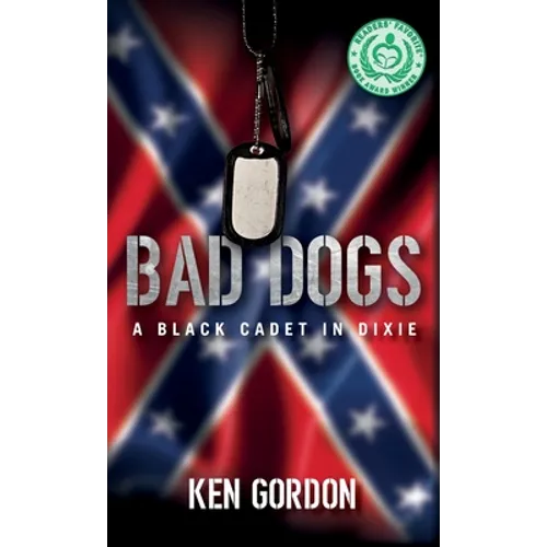 Bad Dogs: A Black Cadet in Dixie - Hardcover