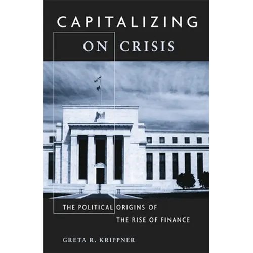 Capitalizing on Crisis: The Political Origins of the Rise of Finance - Paperback