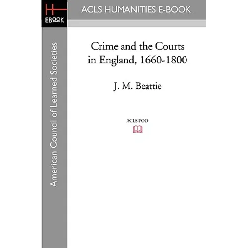 Crime and the Courts in England, 1660-1800 - Paperback