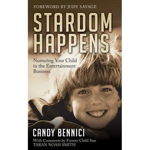 Stardom Happens: Nurturing Your Child in the Entertainment Business - Paperback