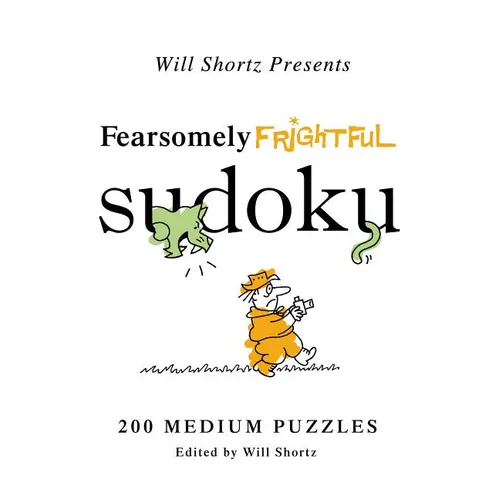 Will Shortz Presents Fearsomely Frightful Sudoku: 200 Medium Puzzles - Paperback