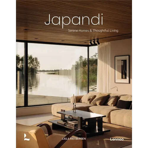 Japandi: Serene Homes and Thoughtful Living - Hardcover