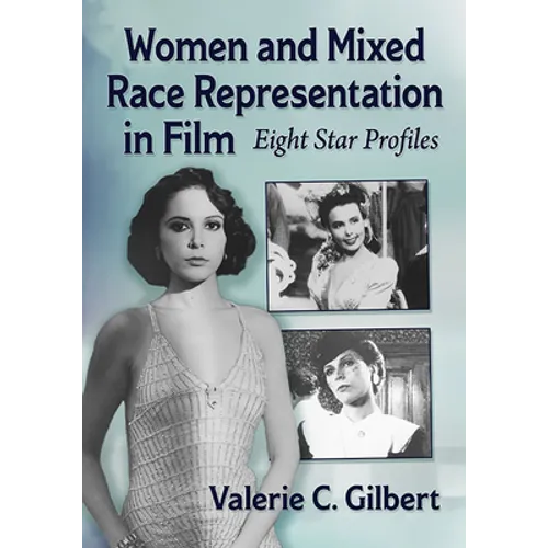Women and Mixed Race Representation in Film: Eight Star Profiles - Paperback