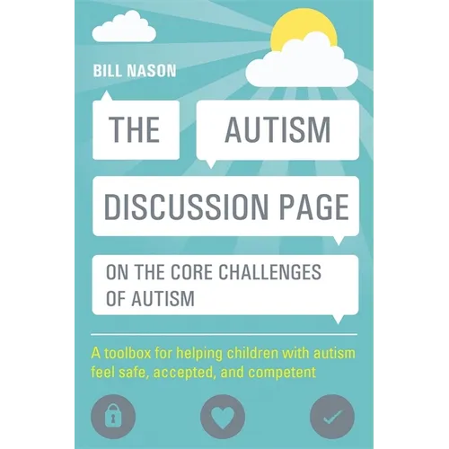 The Autism Discussion Page on the Core Challenges of Autism: A Toolbox for Helping Children with Autism Feel Safe, Accepted, and Competent - Paperback