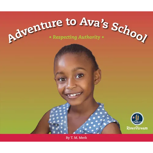 Respect!: Adventure to Ava's School: Respecting Authority - Paperback
