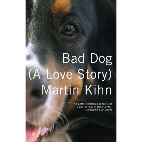 Bad Dog: (A Love Story) - Paperback