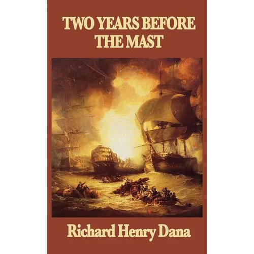 Two Years Before the Mast - Hardcover