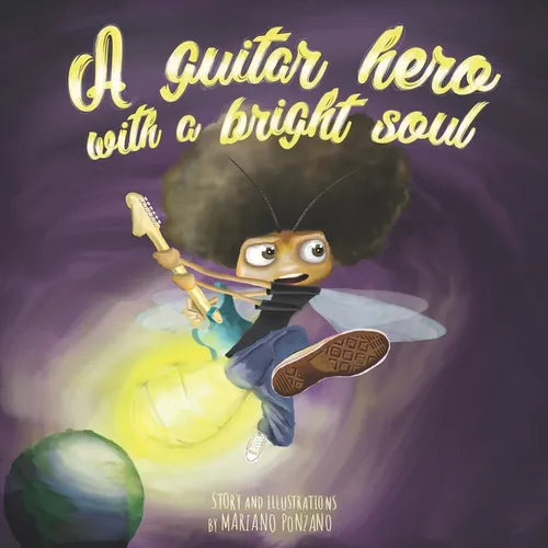 A guitar hero with a bright soul: A funny children's book about dreams, courage and rock and roll! - Paperback
