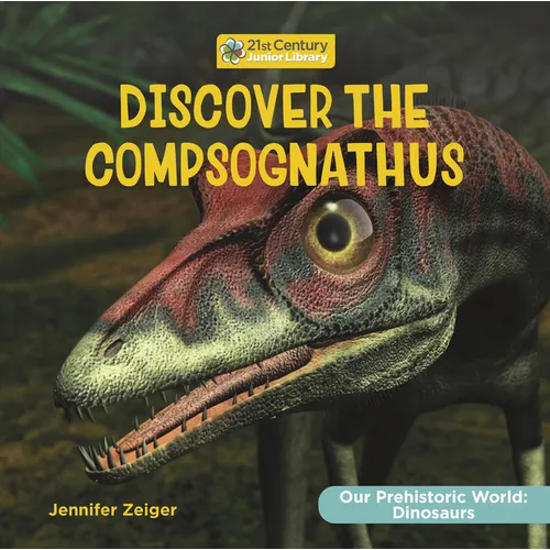 Discover the Compsognathus - Library Binding