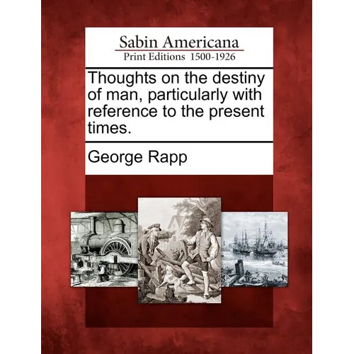 Thoughts on the Destiny of Man, Particularly with Reference to the Present Times. - Paperback
