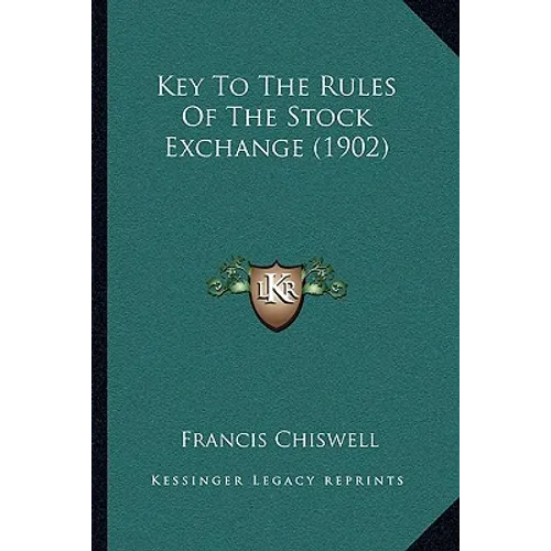 Key To The Rules Of The Stock Exchange (1902) - Paperback