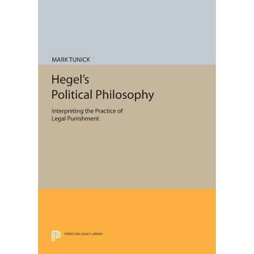 Hegel's Political Philosophy: Interpreting the Practice of Legal Punishment - Paperback