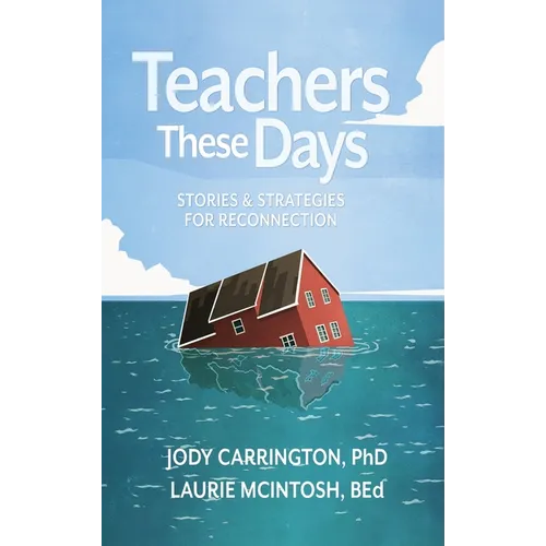 Teachers These Days: Stories and Strategies for Reconnection - Hardcover