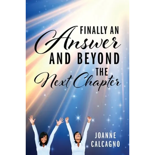 Finally an Answer and Beyond the Next Chapter - Paperback