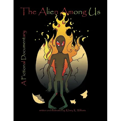 The Alien Among Us: A Fictional Documentary - Paperback