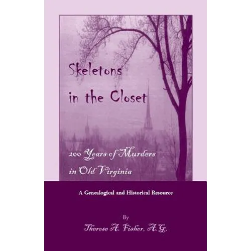 Skeletons in the Closet: 200 Years of Murders in Old Virginia - Paperback