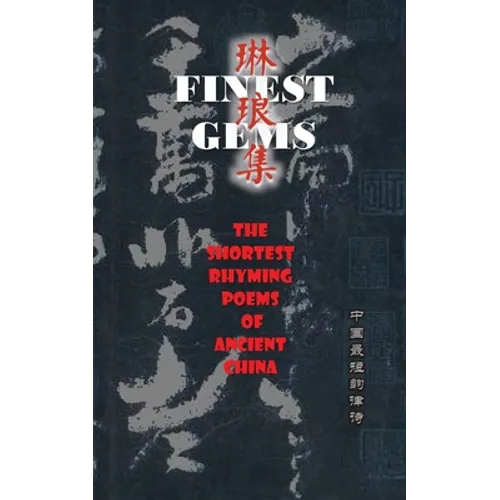 Finest Gems: The Shortest Rhyming Poems of Ancient China - Paperback