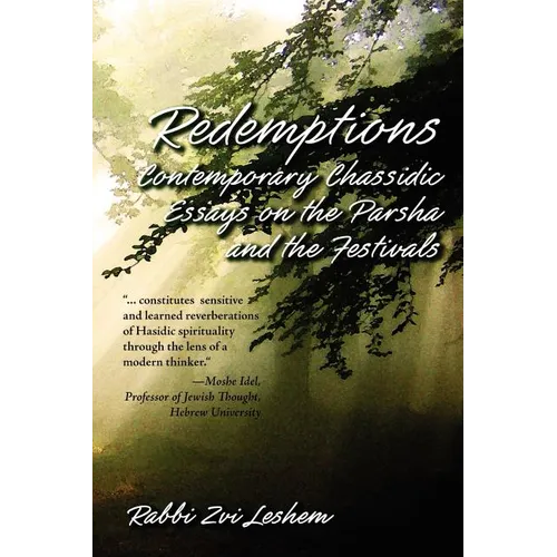 Redemptions: Contemporary Chassidic Essays on the Parsha and the Festivals - Paperback