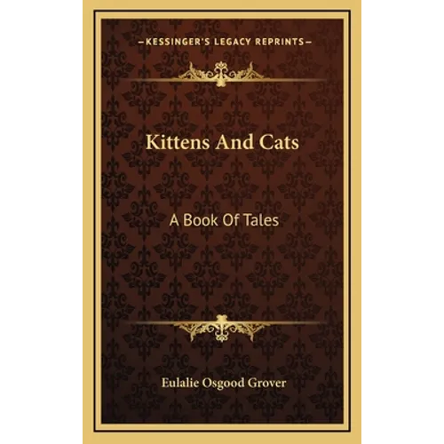 Kittens and Cats: A Book of Tales - Hardcover