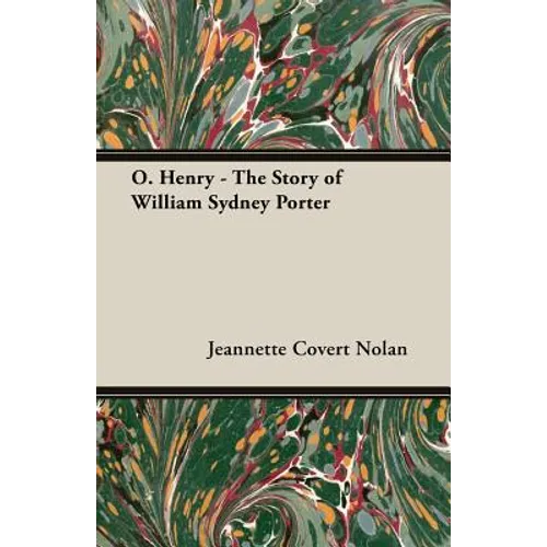 O. Henry - The Story of William Sydney Porter - Paperback