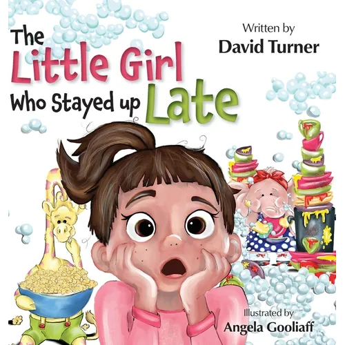 The Little Girl Who Stayed up Late - Hardcover