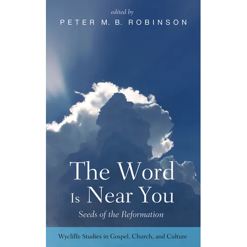 The Word Is Near You: Seeds of the Reformation - Paperback