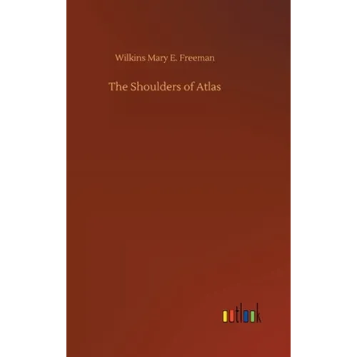 The Shoulders of Atlas - Hardcover