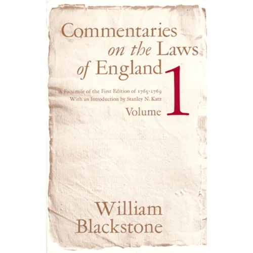 Commentaries on the Laws of England, Volume 1: A Facsimile of the First Edition of 1765-1769 - Paperback