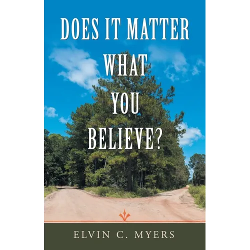 Does It Matter What You Believe? - Paperback
