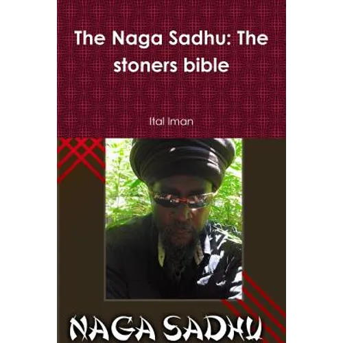 The Naga Sadhu: The stoners bible - Paperback