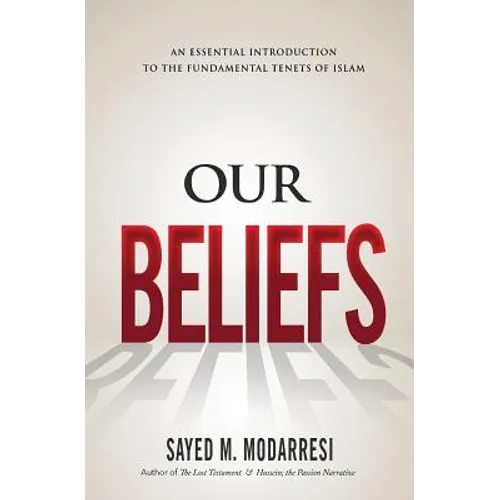 Our Beliefs: The Fundamental Tenets of Islam - Paperback