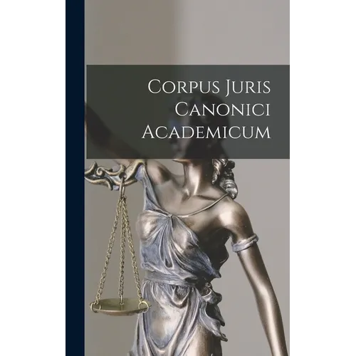 Corpus Juris Canonici Academicum - Hardcover
