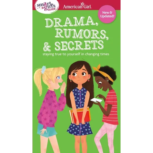 Smart Girl's Guide: Drama, Rumors & Secrets: Staying True to Yourself in Changing Times - Paperback