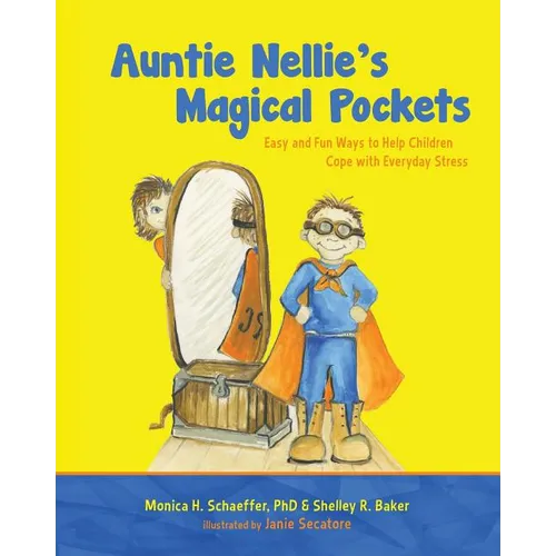Auntie Nellie's Magical Pockets: Easy and Fun Ways to Help Children Cope with Everyday Stress - Paperback