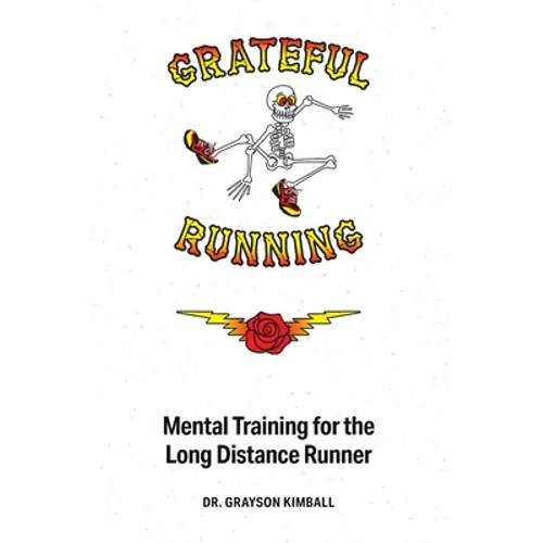 Grateful Running: Mental Training for the Long Distance Runner - Paperback