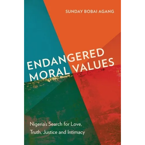 Endangered Moral Values: Nigeria's Search for Love, Truth, Justice and Intimacy - Paperback