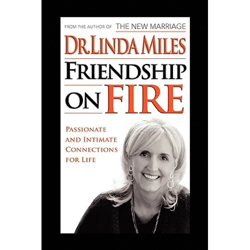 Friendship on Fire: 52 Weeks to Passionate and Intimate Connections for Life - Hardcover