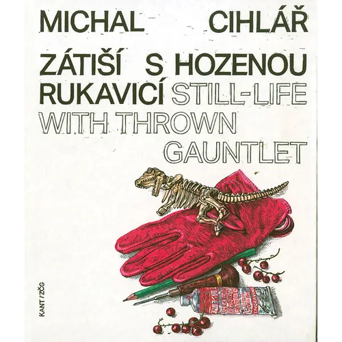 Michal Cihlár: Still-Life with Thrown Gauntlet - Paperback