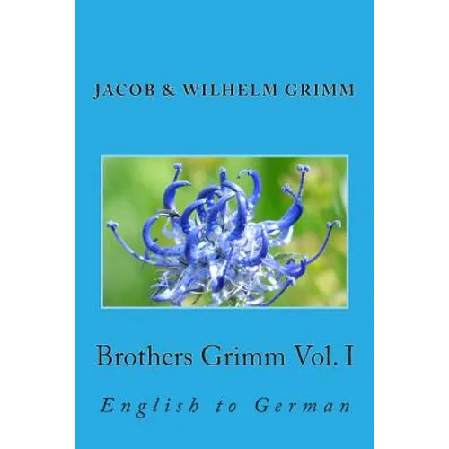 Brothers Grimm Vol. I: English to German - Paperback