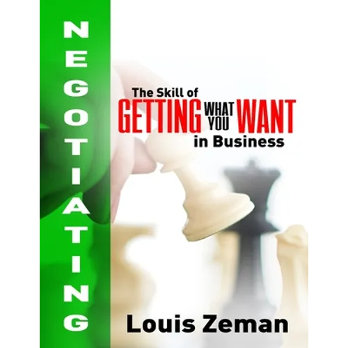 Negotiating: The Skill of Getting What You WANT in Business - Paperback