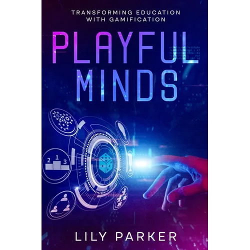 Playful Minds: Transforming Education with Gamification - Paperback
