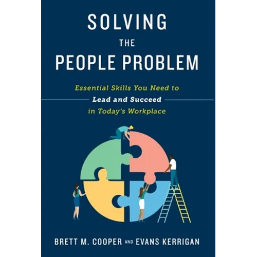 Solving the People Problem: Essential Skills You Need to Lead and Succeed in Today's Workplace - Hardcover